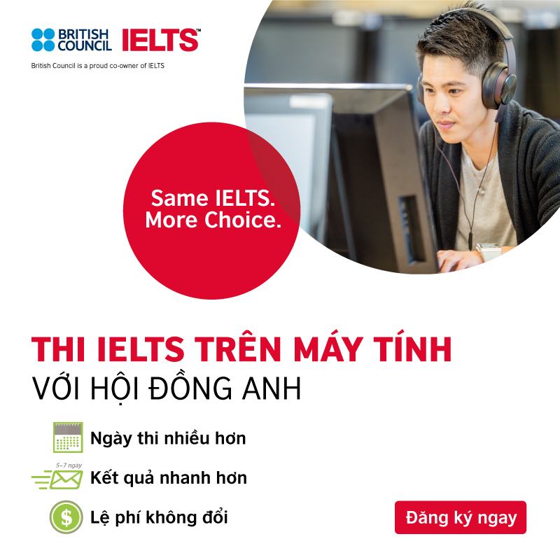 TỪ NGÀY 24/09/2018: Chào đón hình thức thi IELTS trên máy tính tại Việt Nam – Kết quả nhanh hơn, Lựa chọn nhiều hơn