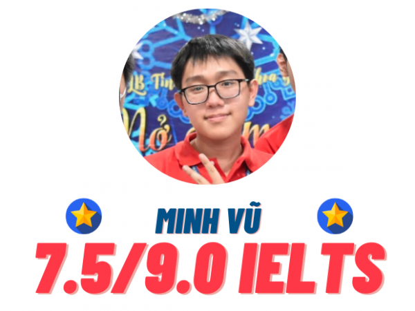 Nguyễn Minh Vũ – 7.5 IELTS