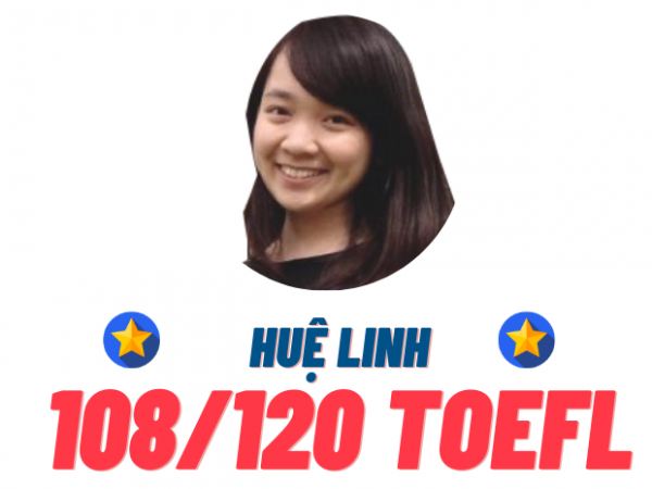 NGUYỄN HUỆ LINH – 108 TOEFL