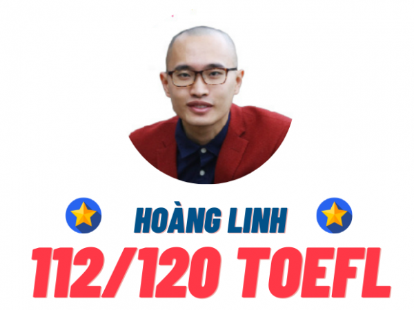 NGUYỄN HOÀNG LINH – 112 TOEFL