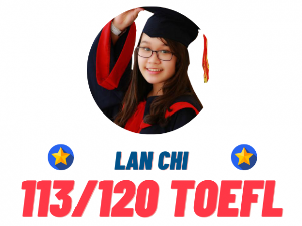 NGUYỄN LAN CHI – 113 TOEFL