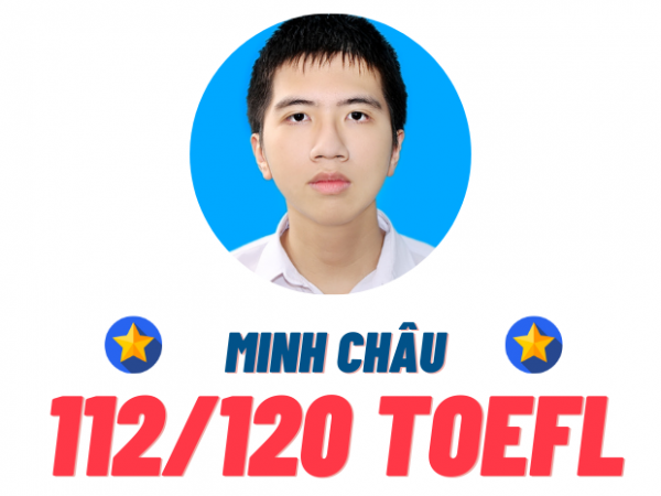 NGUYỄN MINH CHÂU – 112 TOEFL