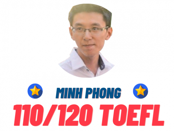 HOÀNG BÙI MINH PHONG – 110 TOEFL