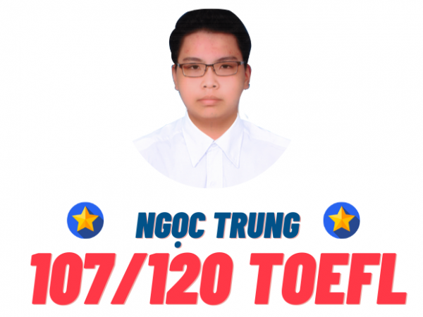 NGUYỄN HUỲNH NGỌC TRUNG – 107 TOEFL
