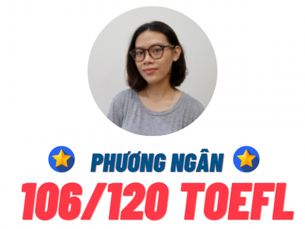 LÊ NGUYỄN PHÚC NGÂN – 106 TOEFL