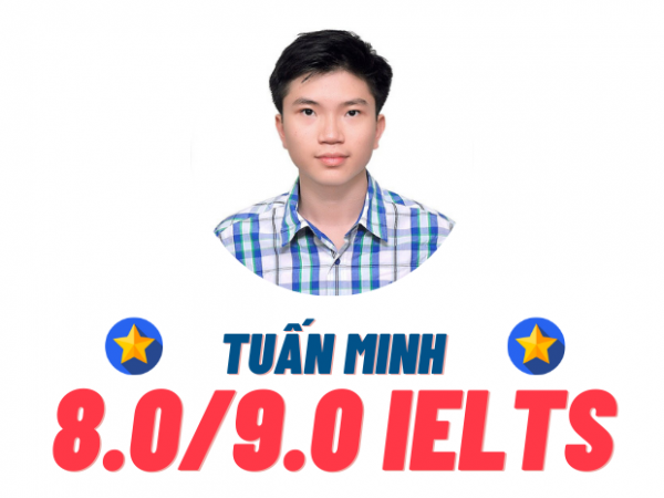 Trần Tuấn Minh – 8.0 IELTS