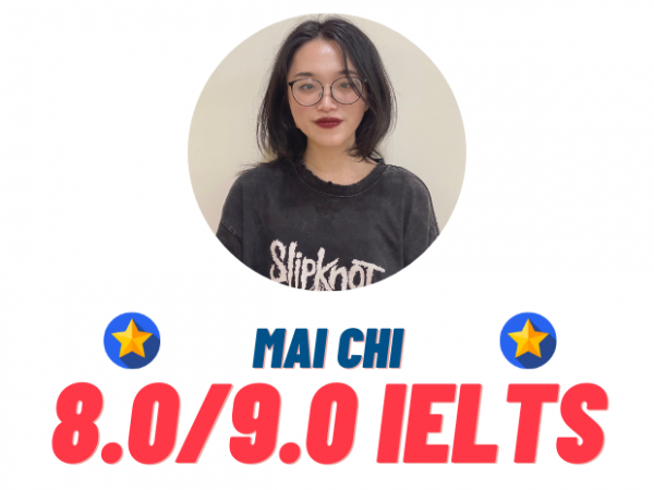 Phạm Thị Mai Chi – 8.0 IELTS
