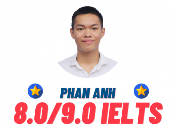 Phan Anh – 8.0 IELTS