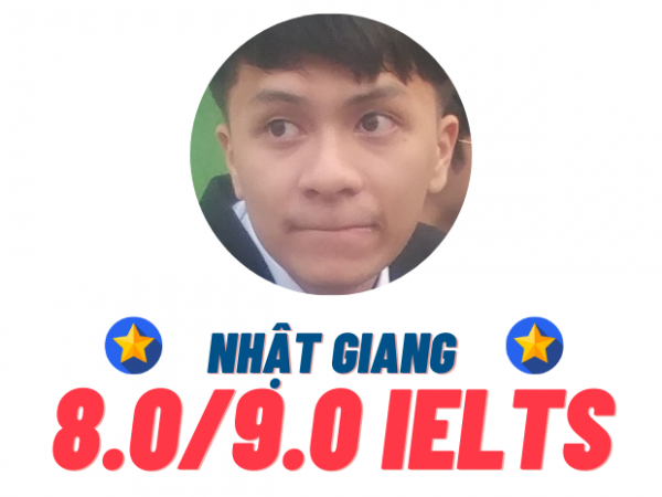 Hoàng Nhật Giang – 8.0 IELTS