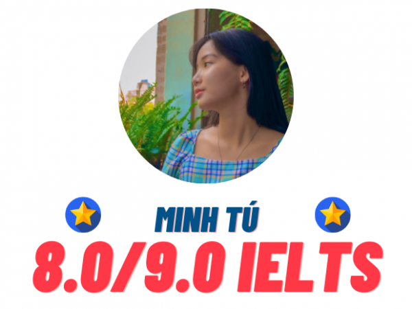 Trịnh Ngọc Minh Tú – 8.0 IELTS