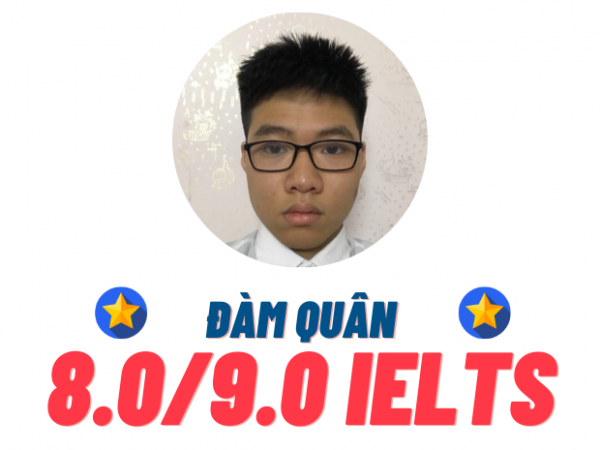 Phạm Đàm Quân – 8.0 IELTS