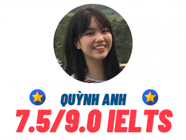 Nguyễn Quỳnh Anh – 7.5 IELTS