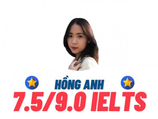 Nguyễn Hồng Anh – 7.5 IELTS