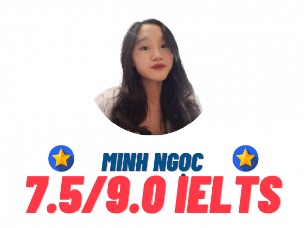 Nguyễn Minh Ngọc – 7.5 IELTS