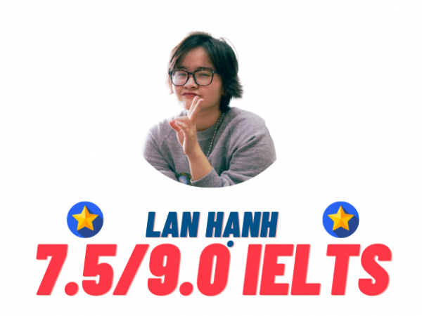 Nguyễn Tường Lan Hạnh – 7.5 IELTS