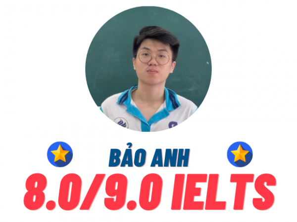 Huỳnh Quang Bảo Anh – 8.0 IELTS