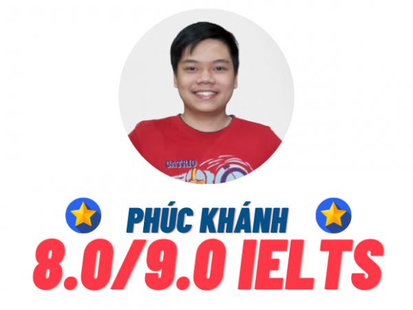 Nguyễn Phúc Khánh – 8.0 IELTS