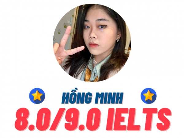 Nguyễn Lê Hồng Minh – 8.0 IELTS