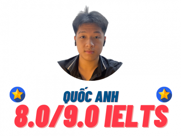 Hoàng Quốc Anh – 8.0 IELTS