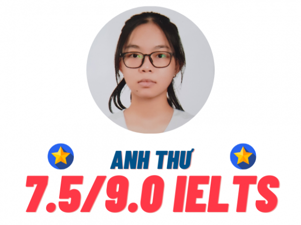 Trần Nguyễn Anh Thư – 7.5 IELTS