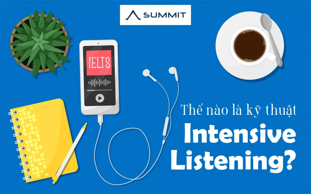 Kỹ thuật luyện nghe chuyên sâu  Intensive Listening