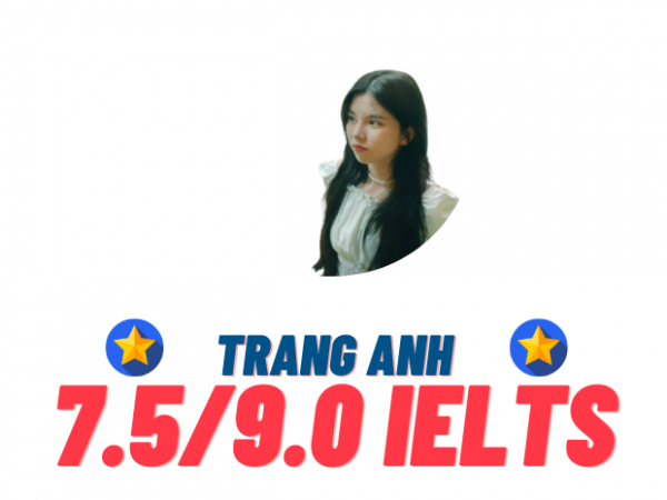 Vũ Trang Anh – 7.5 IELTS
