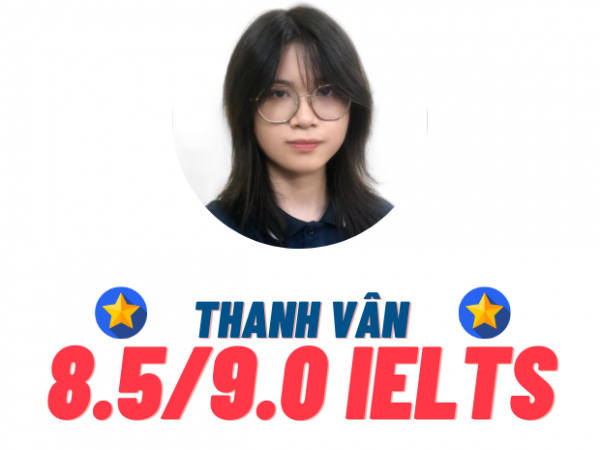Doãn Hoàng Thanh Vân – 8.5 IELTS