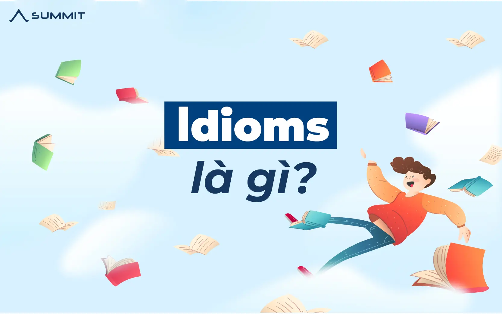 Idioms là gì? Top 15 chủ đề idioms thường dùng trong IELTS