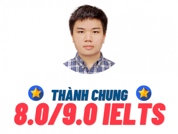 Ngô Thành Chung – 8.0 IELTS