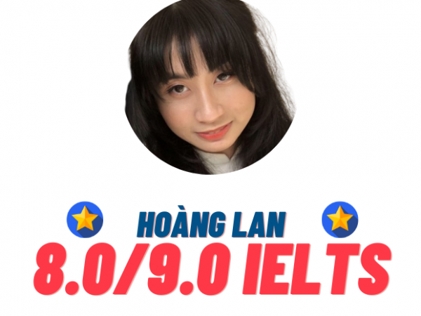 Nguyễn Hoàng Lan – 8.0 IELTS