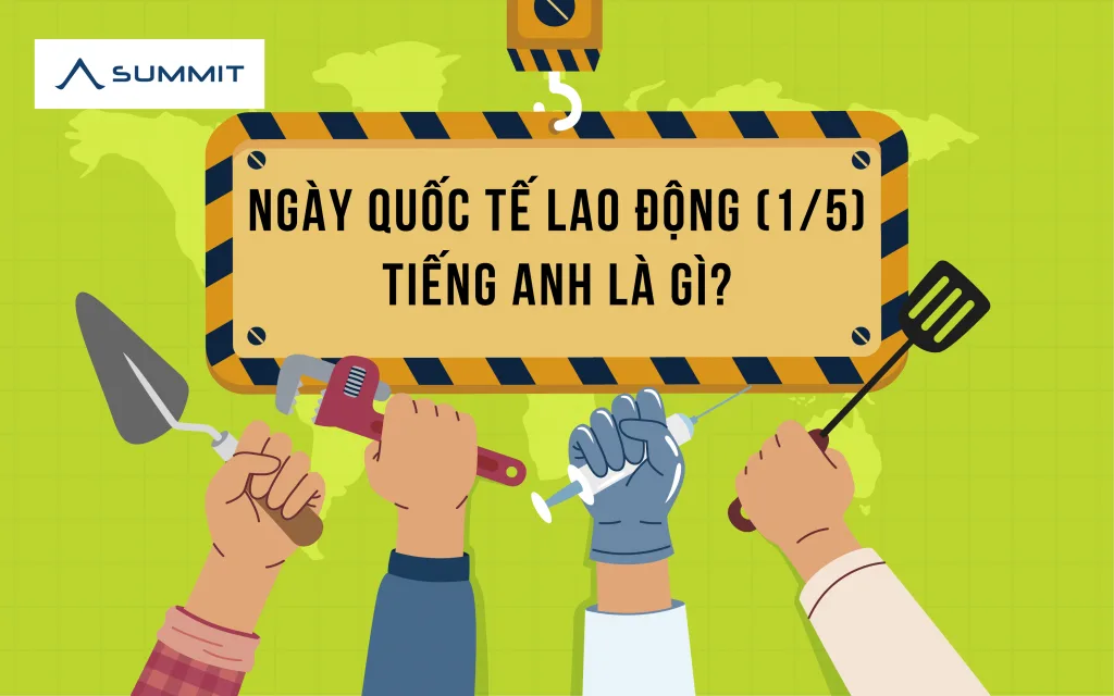 Ngày Quốc tế lao động (01/05) tiếng Anh là gì?