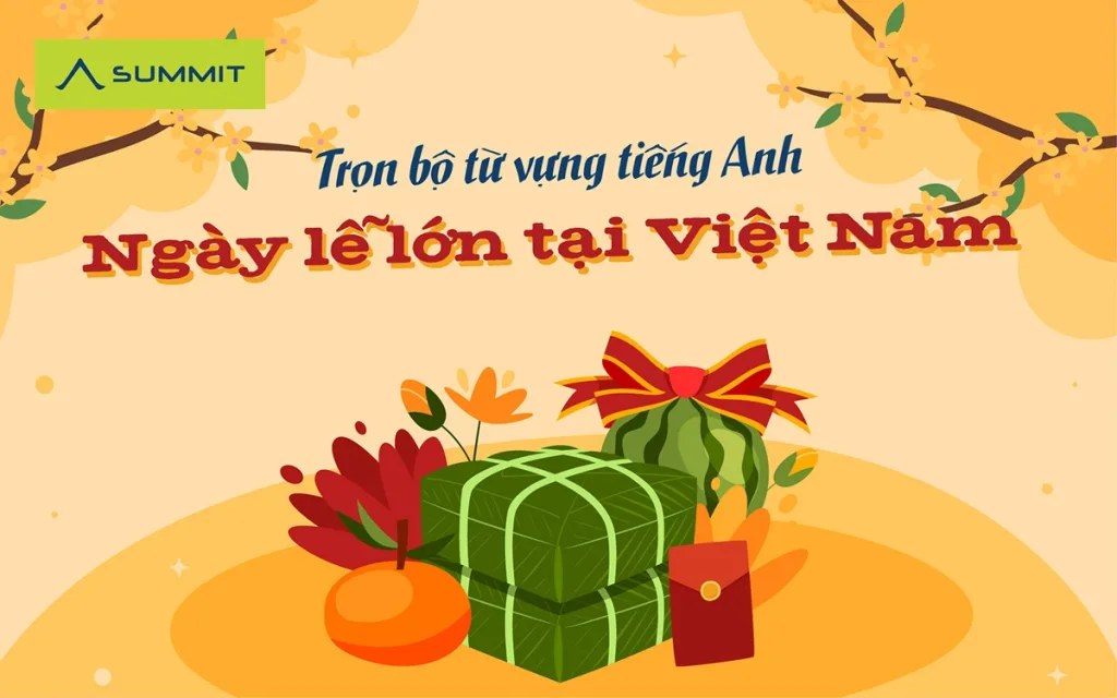 Trọn bộ từ vựng tiếng Anh ngày lễ lớn tại Việt Nam
