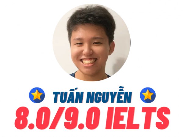 Nguyễn Tuấn Nguyễn – 8.0 IELTS