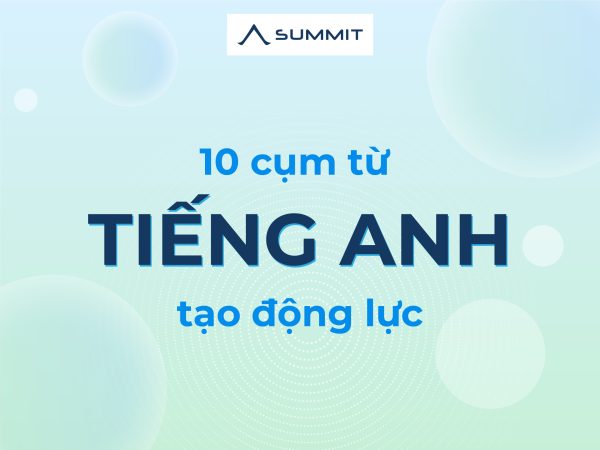 Top 10 cụm từ tiếng Anh tạo động lực thành công