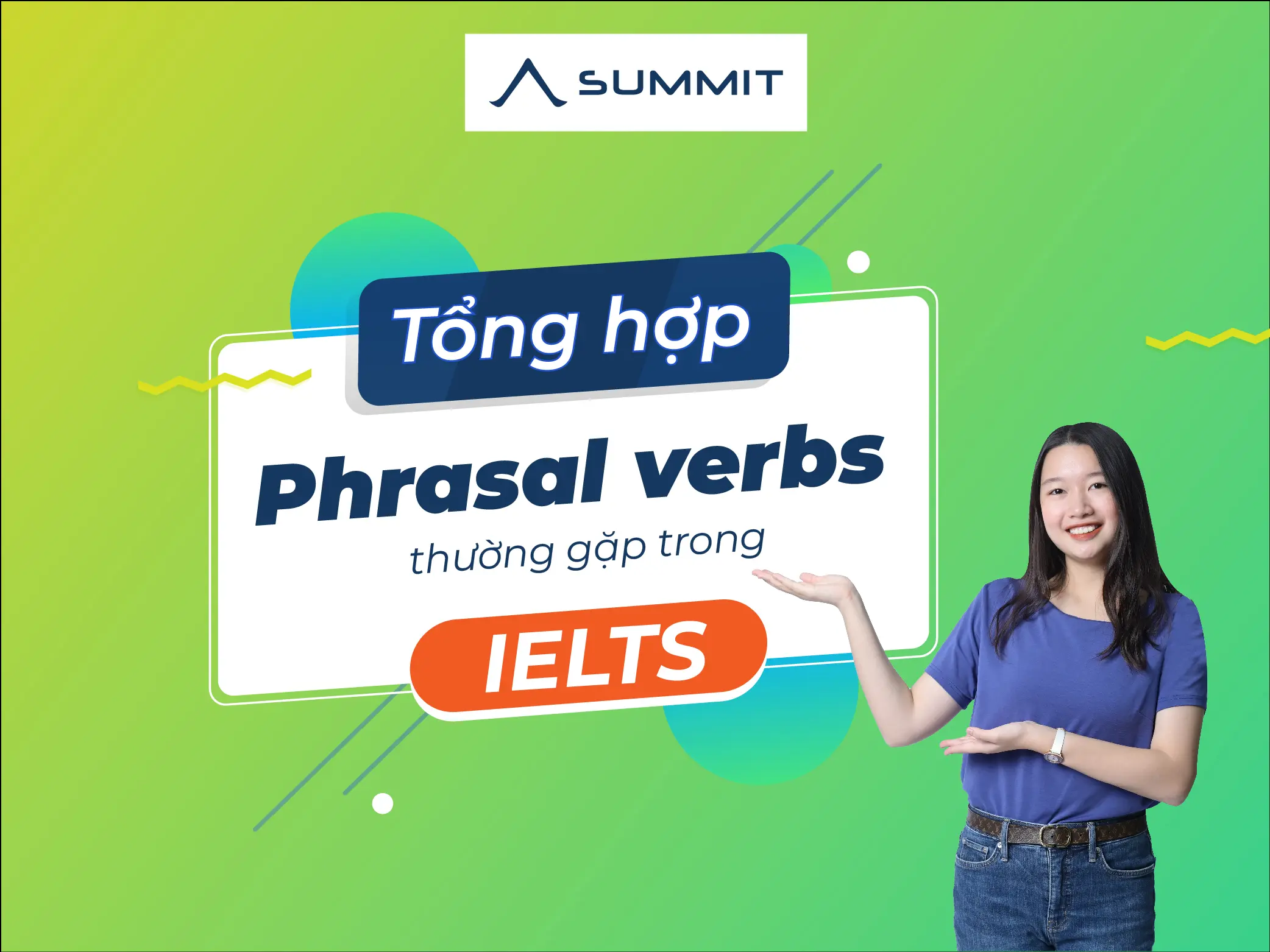 Tổng hợp Phrasal verbs thường gặp trong IELTS