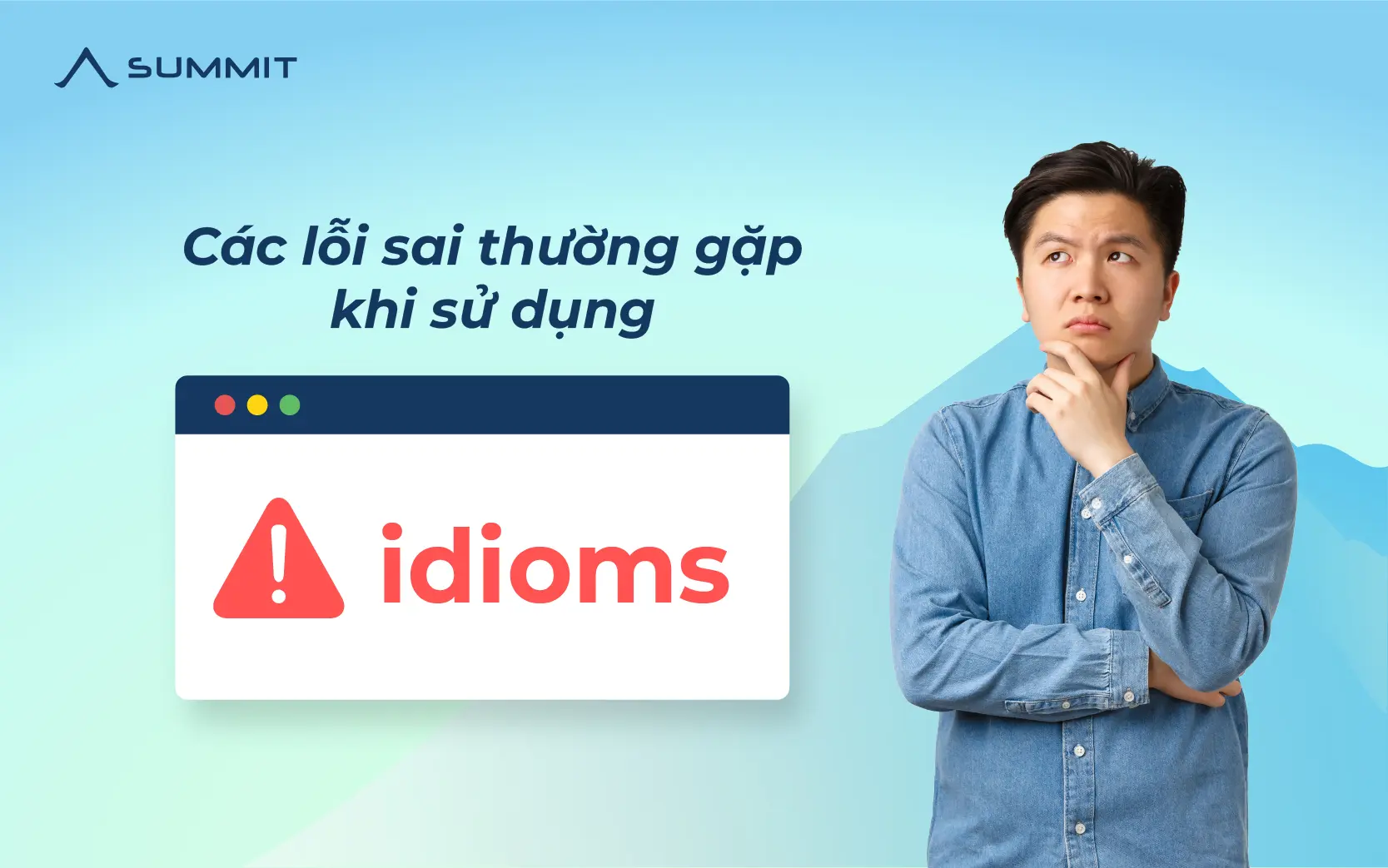 Mẹo chinh phục idioms đơn giản mà hiệu quả trong IELTS