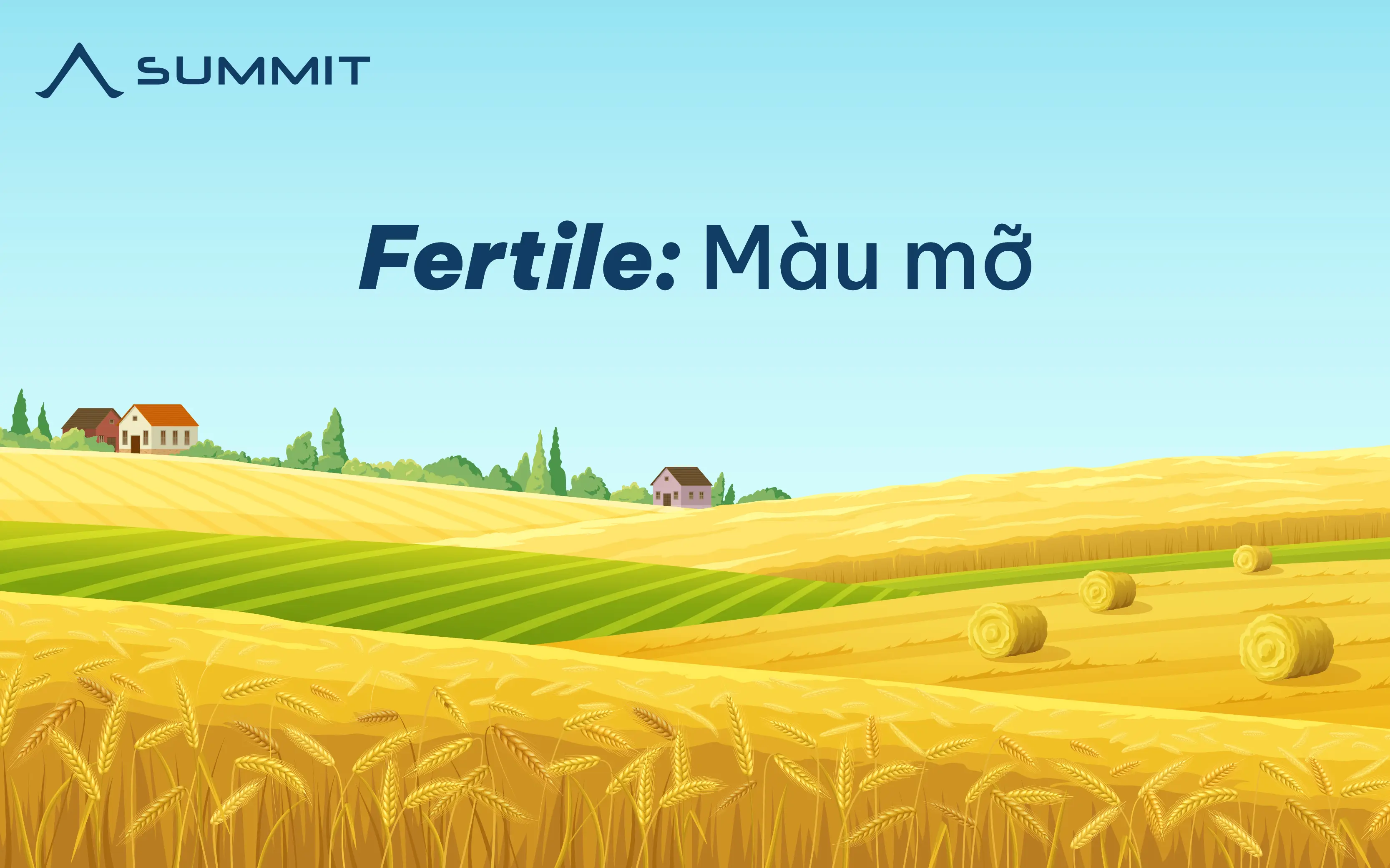 TOP 20 từ vựng mô tả thiên nhiên hay nhất trong tiếng Anh! - Fertile: Màu mỡ