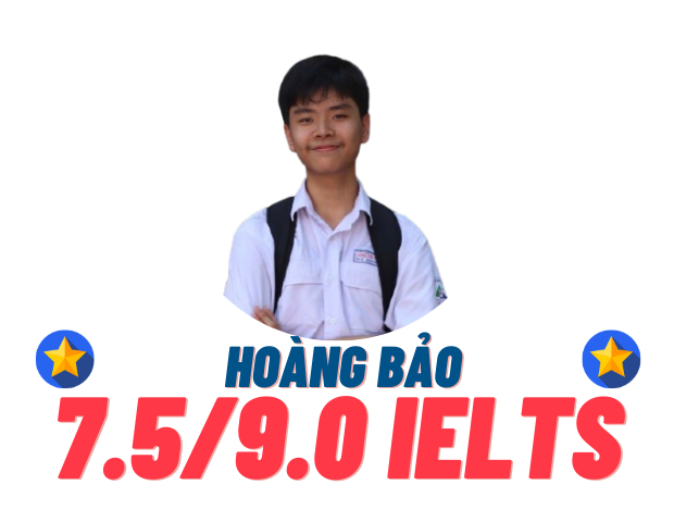 Nguyễn Hoàng Bảo – 7.5 IELTS