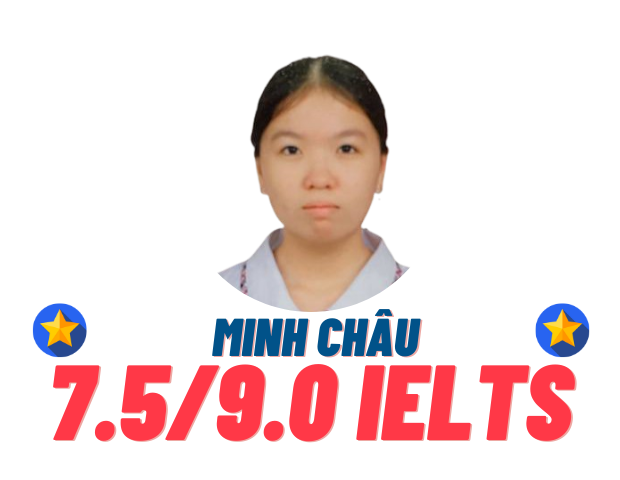 Đặng Thụy Minh Châu – 7.5 IELTS