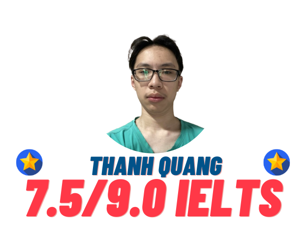 Lê Thanh Quang – 7.5 IELTS