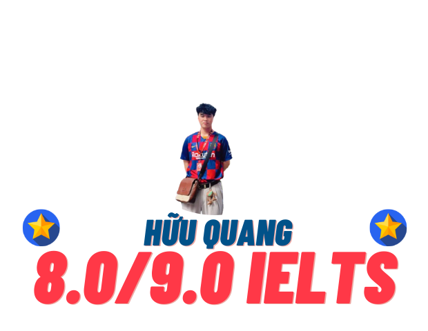 Tạ Hữu Quang – 8.0 IELTS