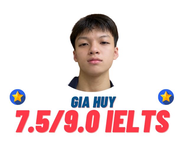 Nguyễn Huỳnh Gia Huy – 7.5 IELTS